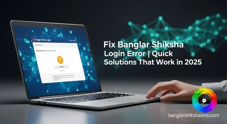 Fix Banglar Shiksha Login Error