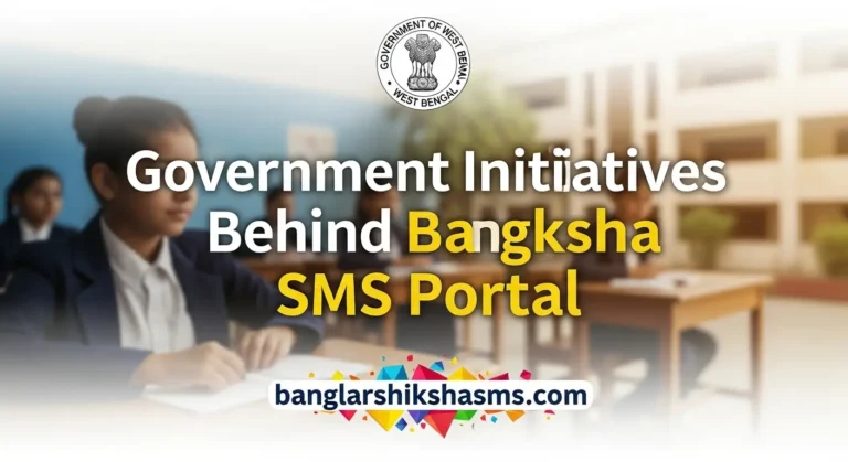 Government Initiatives Behind Banglar Shiksha SMS Portal Government Initiatives Behind Banglar Shiksha SMS Portal