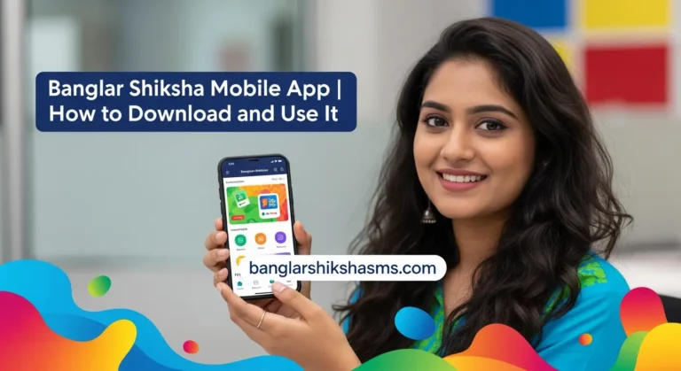 Banglar Shiksha Mobile App | How to Download and Use It