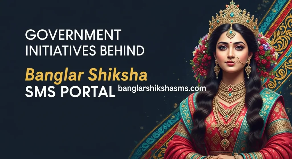 Government Initiatives Behind Banglar Shiksha SMS Portal
