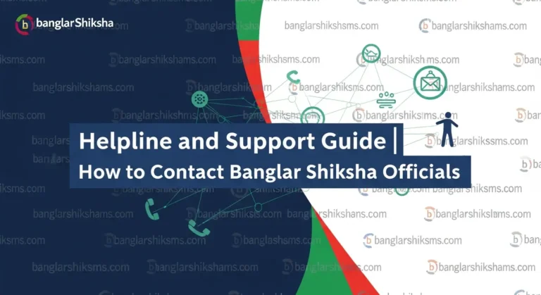 Helpline and Support Guide | How to Contact Banglar Shiksha Officials