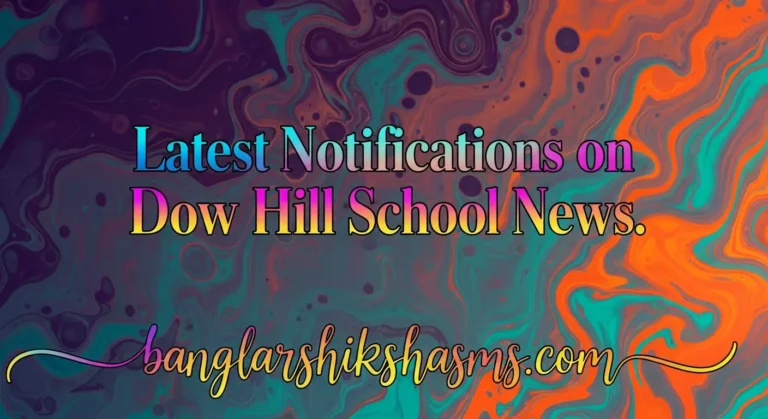 Latest Notifications on Dow Hill School news