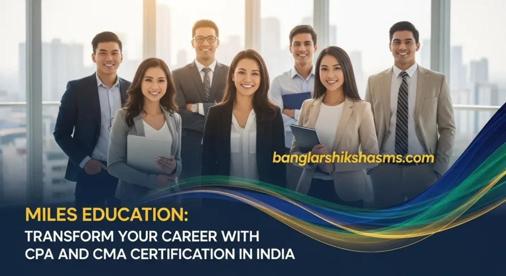 Miles Education: Transform Your Career with CPA and CMA Certification in India