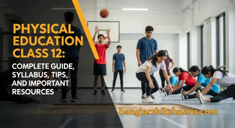 Physical Education Class 12: Complete Guide, Syllabus, Tips, and Important Resources